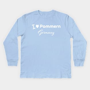 I love Pommern Germany Kids Long Sleeve T-Shirt